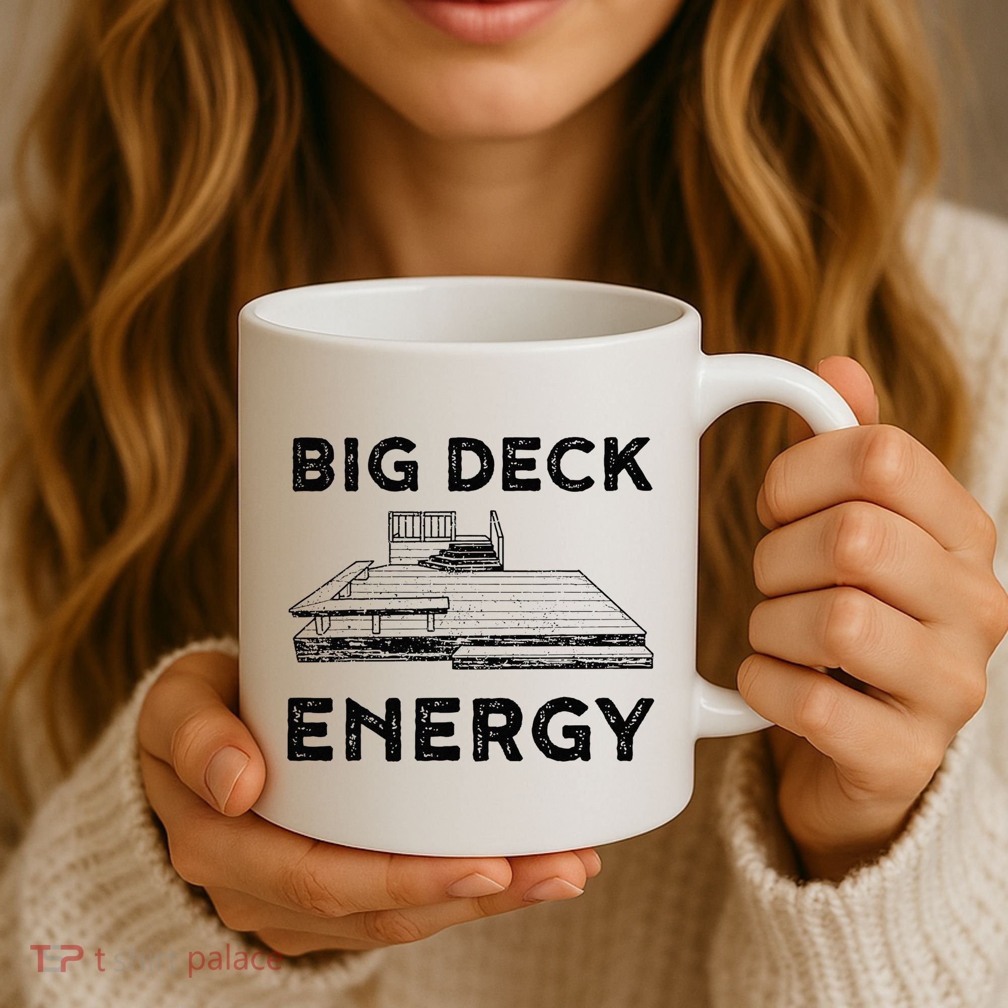 Big Deck Energy Yard Deck Patio Funny Coffee Mug