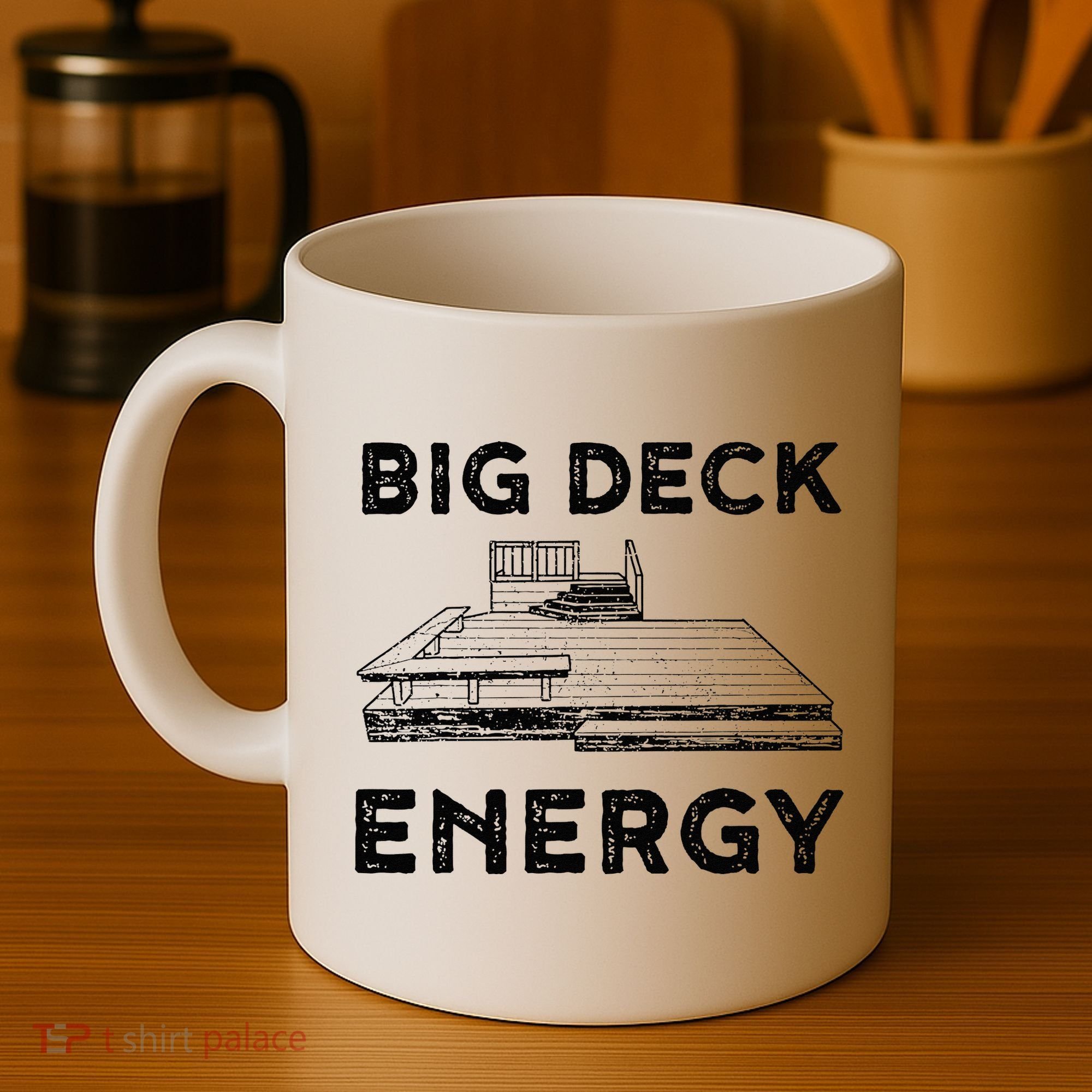 Big Deck Energy Yard Deck Patio Funny Coffee Mug