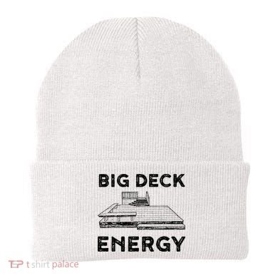 Big Deck Energy Yard Deck Patio Funny Beanie