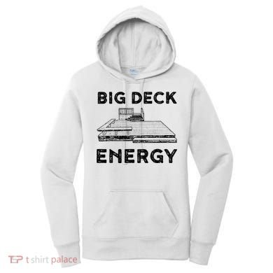 Big Deck Energy Yard Deck Patio Funny Women's Hoodie