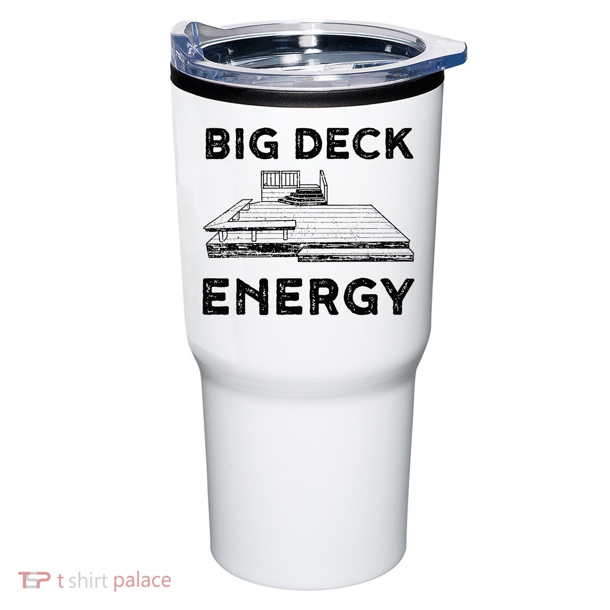 Big Deck Energy Yard Deck Patio Funny Tumbler