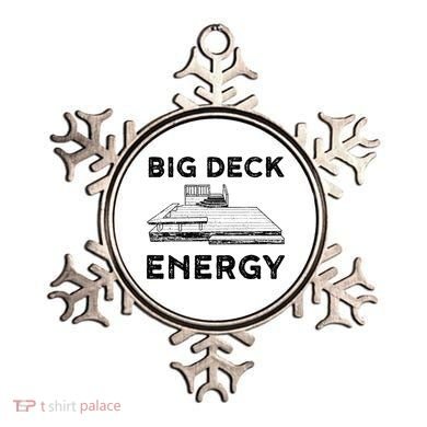 Big Deck Energy Yard Deck Patio Funny Ornament
