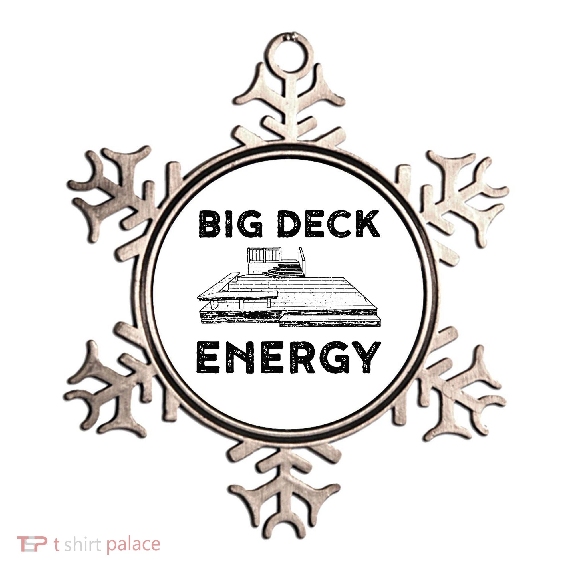 Big Deck Energy Yard Deck Patio Funny Ornament