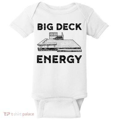 Big Deck Energy Yard Deck Patio Funny Baby Bodysuit