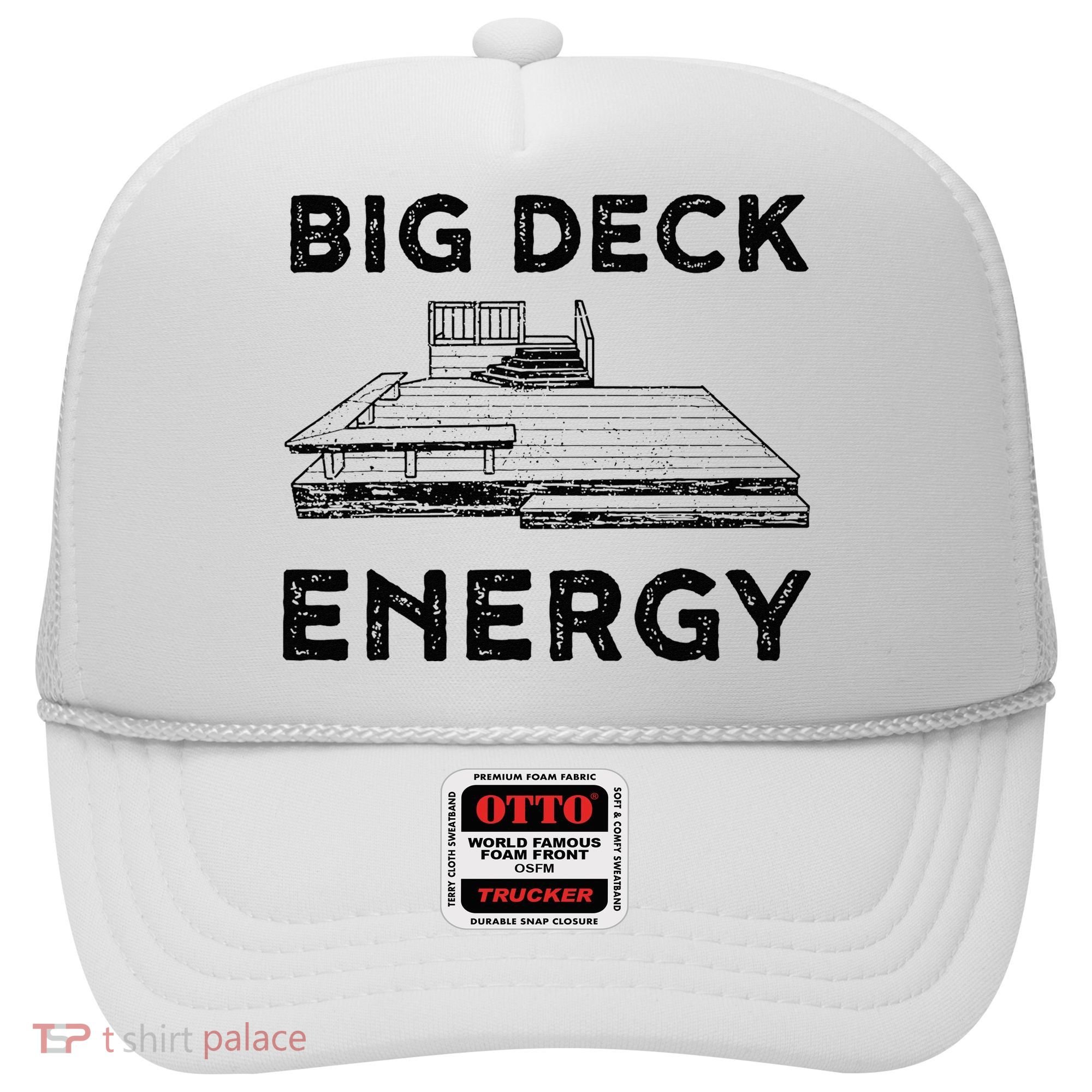 Big Deck Energy Yard Deck Patio Funny Hat