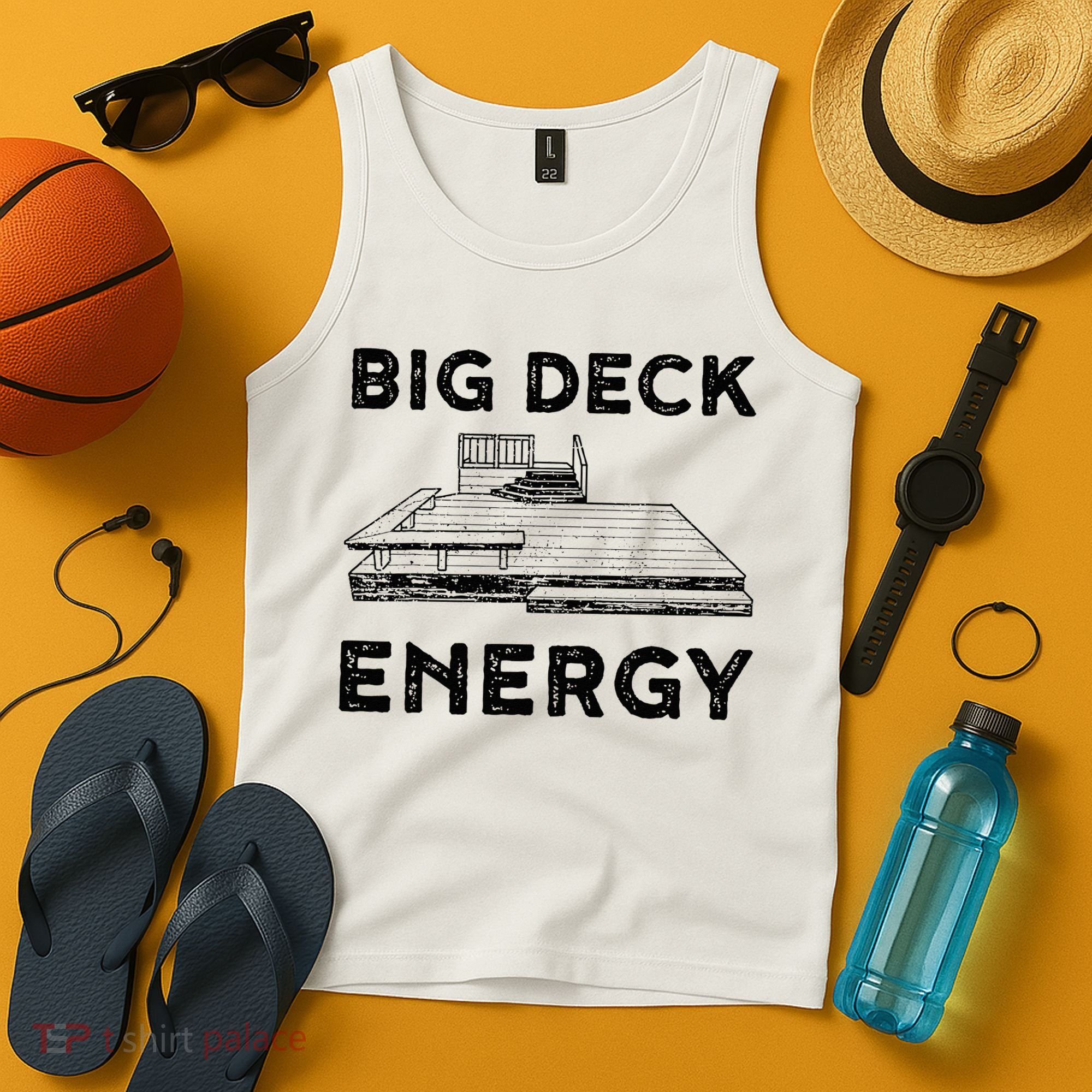 Big Deck Energy Yard Deck Patio Funny Tank Top