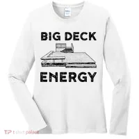 Big Deck Energy Yard Deck Patio Funny Women's Long Sleeve Shirt thumb 0