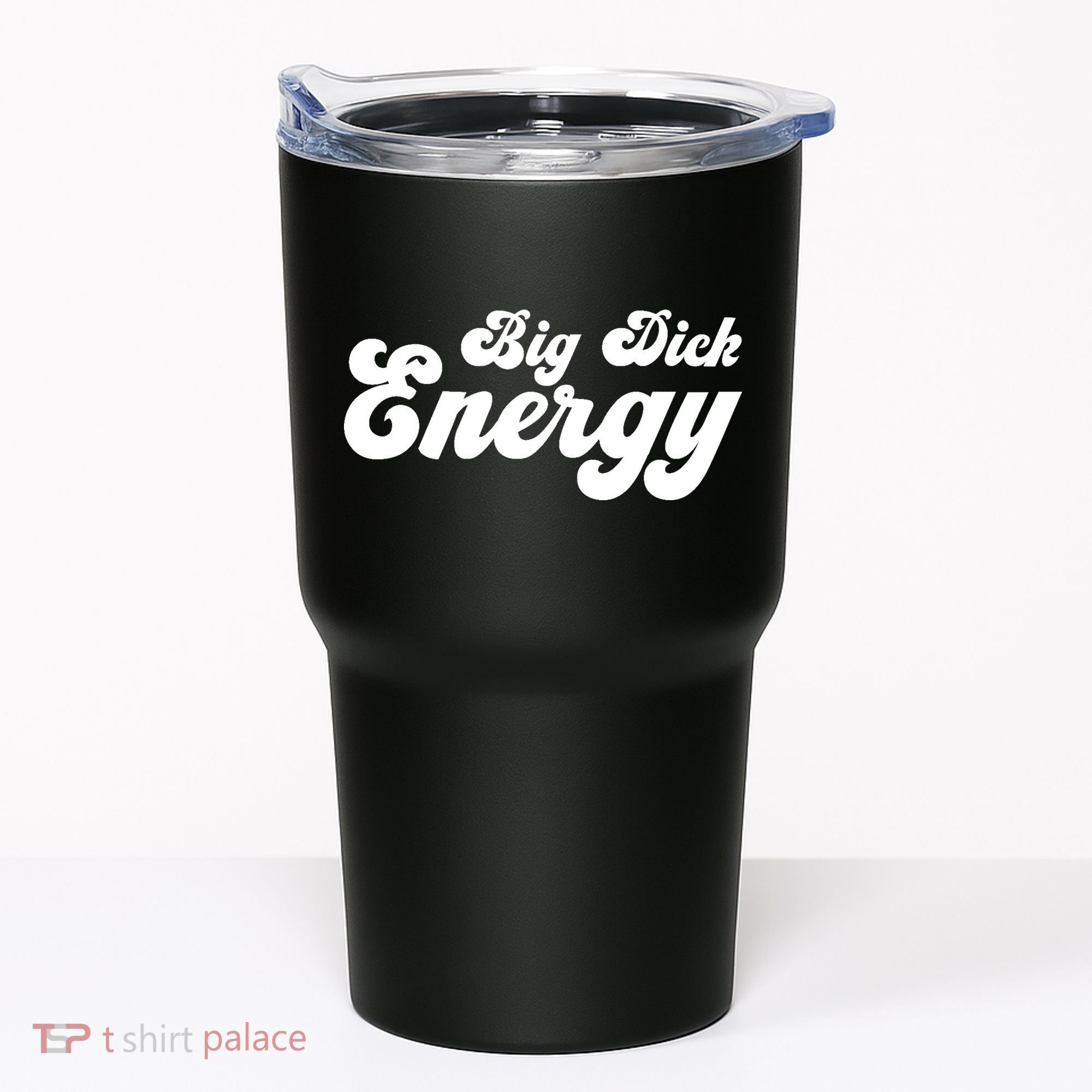 Big Dick Energy BDE Funny Humor Tumbler