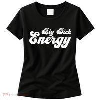 Big Dick Energy BDE Funny Humor Women's T-Shirt thumb 0