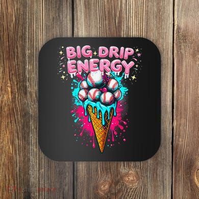 Big Drip Energy Ice Cream Baseball Funny Summer Vibes Coaster