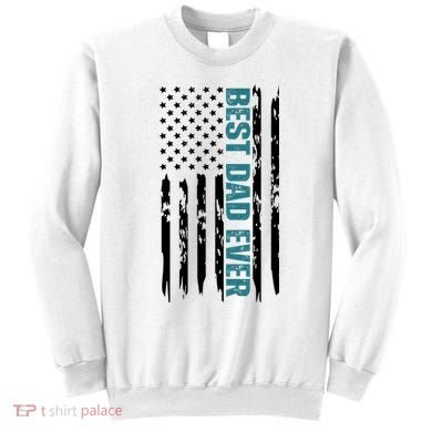 Best Dad Ever American Flag Sweatshirt