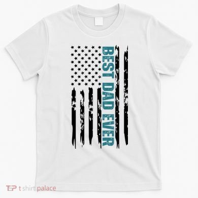 Best Dad Ever American Flag T-Shirt