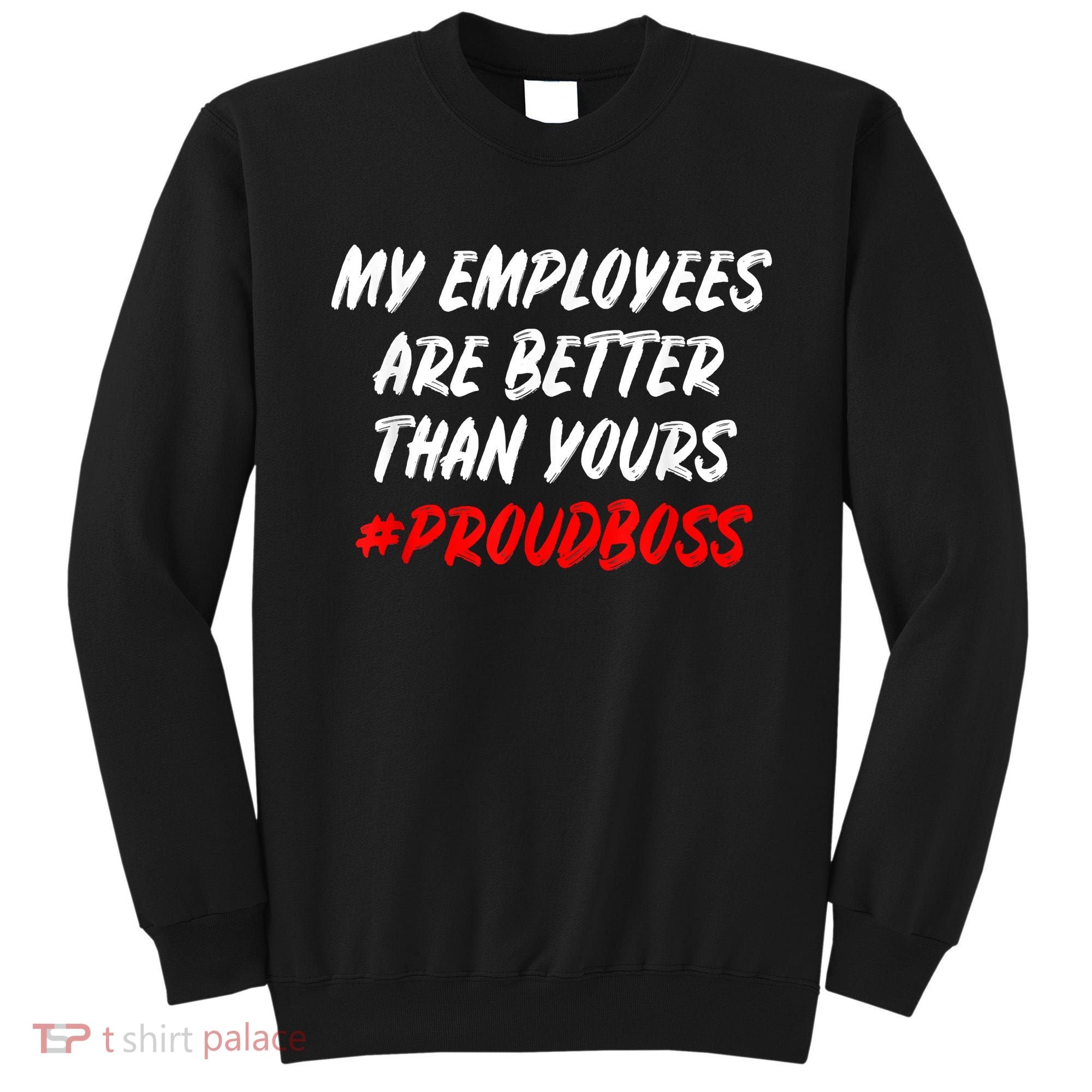 Boss Day Employee Appreciation Office Gift Sweatshirt