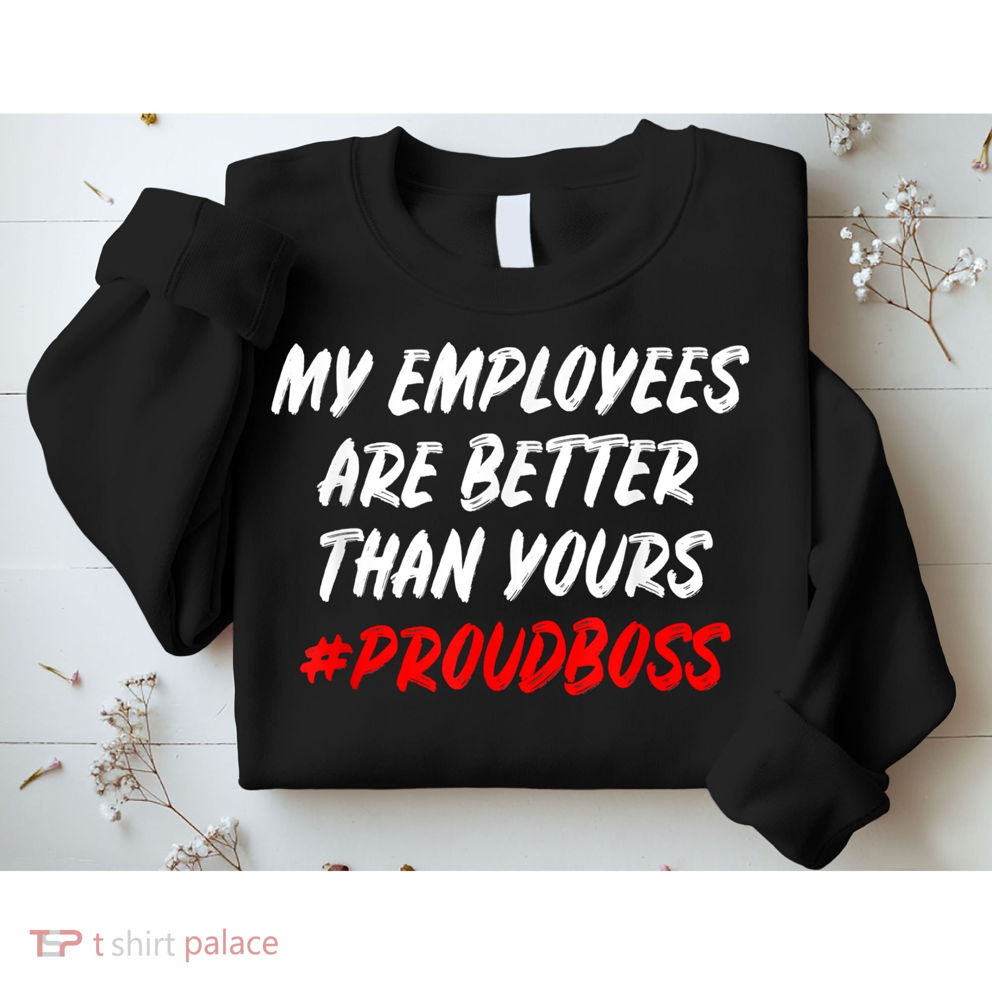 Boss Day Employee Appreciation Office Gift Sweatshirt