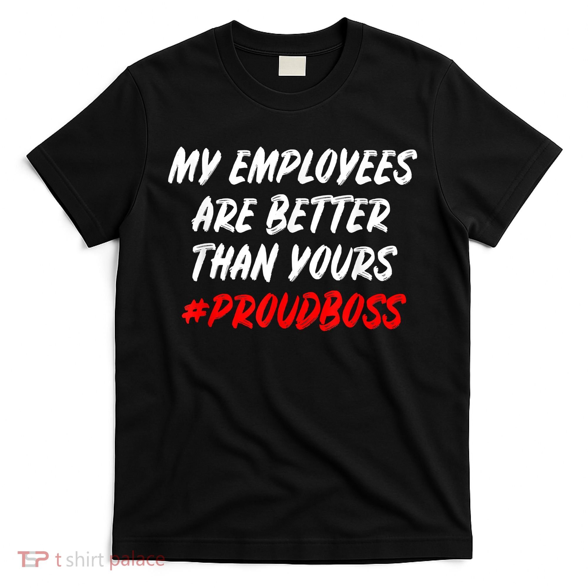 Boss Day Employee Appreciation Office Gift T-Shirt