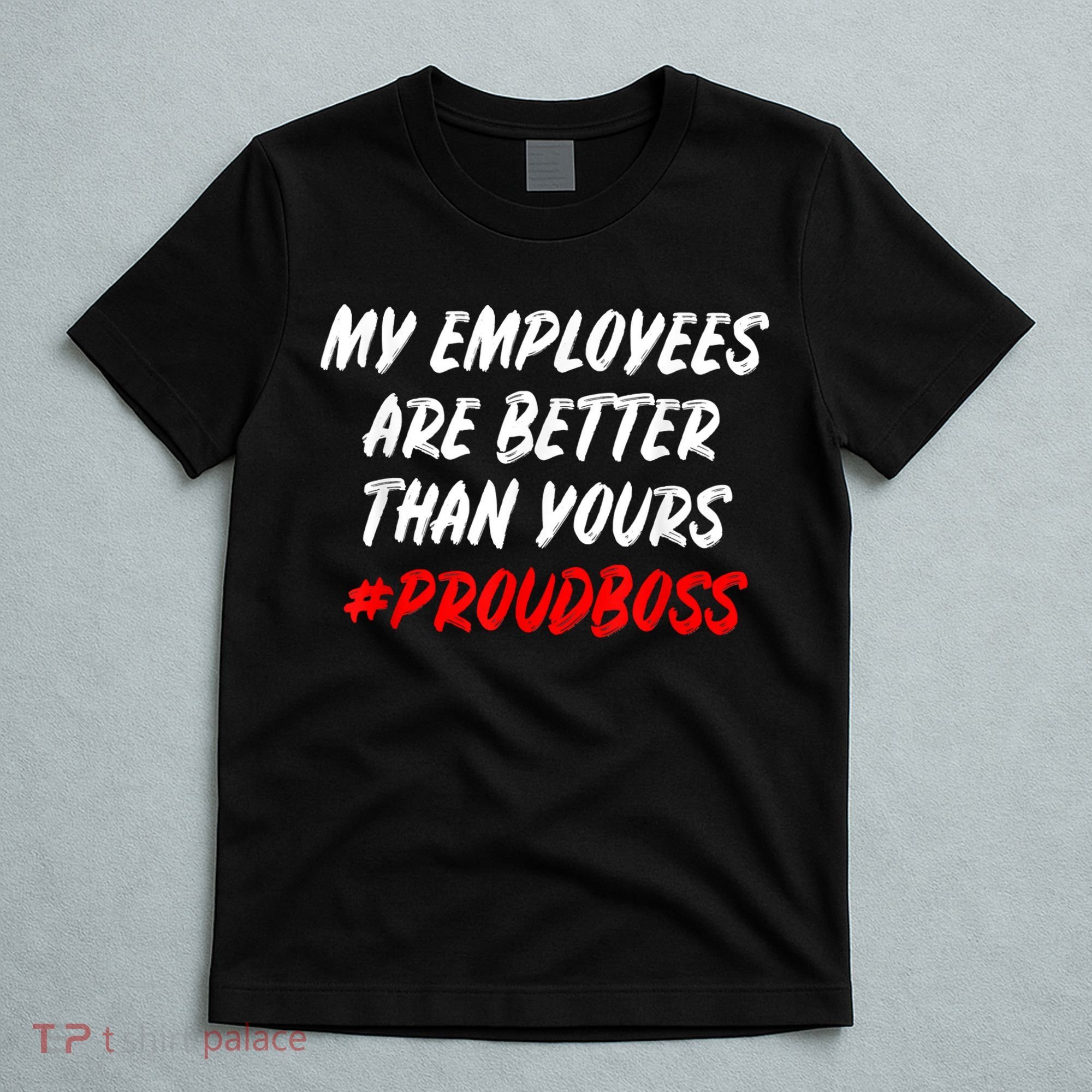 Boss Day Employee Appreciation Office Gift T-Shirt