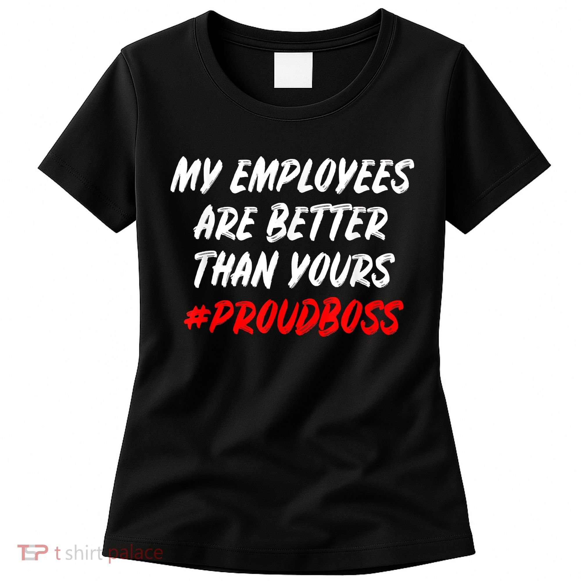 Boss Day Employee Appreciation Office Gift Women's T-Shirt