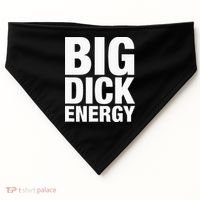 Big Dick Energy BDE Adult Humor Meme Workout Ego Flex Bro USA-Made Doggie Bandana thumb 0
