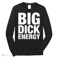 Big Dick Energy BDE Adult Humor Meme Workout Ego Flex Bro Long Sleeve Shirt thumb 0