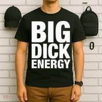 Big Dick Energy BDE Adult Humor Meme Workout Ego Flex Bro T-Shirt thumb 6