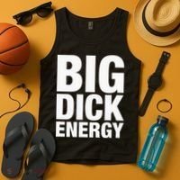 Big Dick Energy BDE Adult Humor Meme Workout Ego Flex Bro Tank Top thumb 4