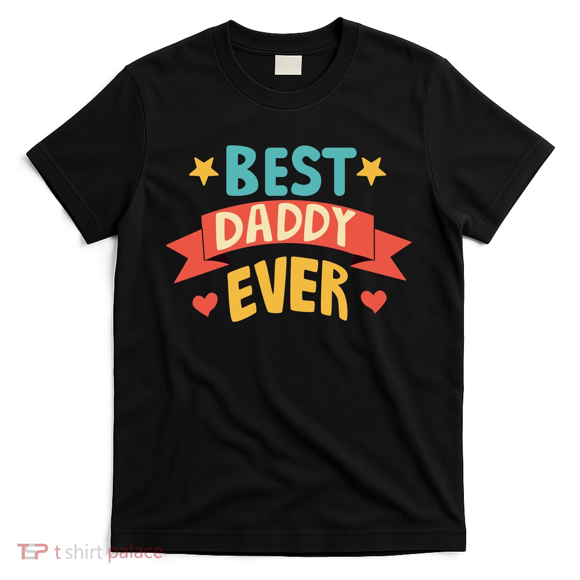 Best Daddy Ever Cute Fathers Day Gift T-Shirt