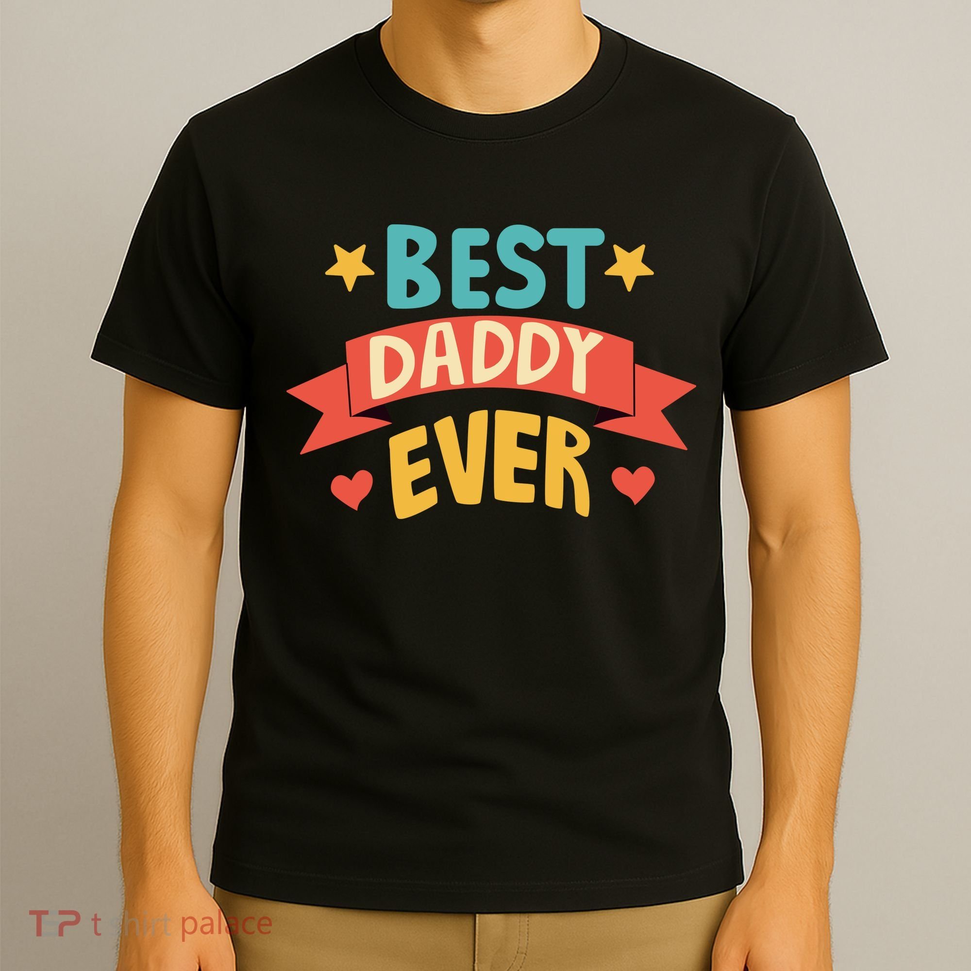 Best Daddy Ever Cute Fathers Day Gift T-Shirt