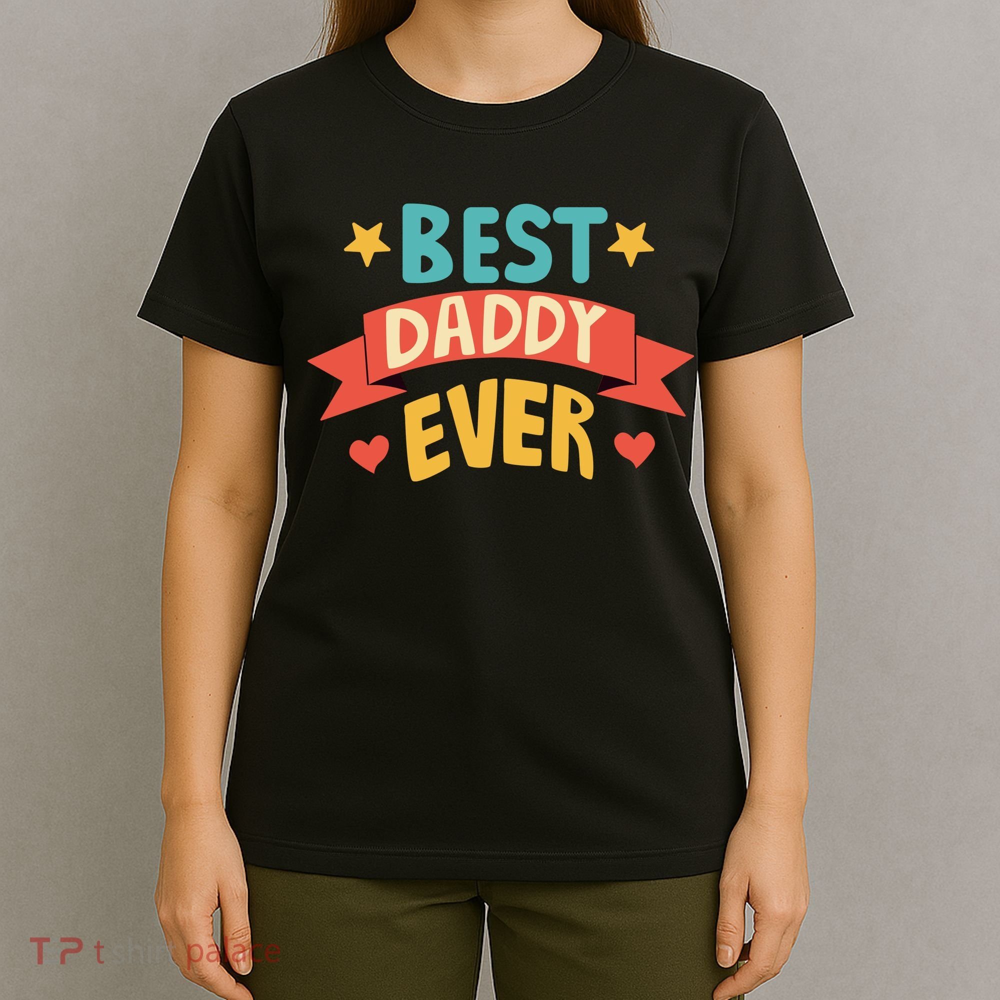 Best Daddy Ever Cute Fathers Day Gift T-Shirt