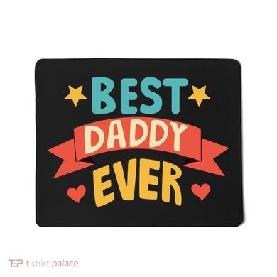Best Daddy Ever Cute Fathers Day Gift Mousepad