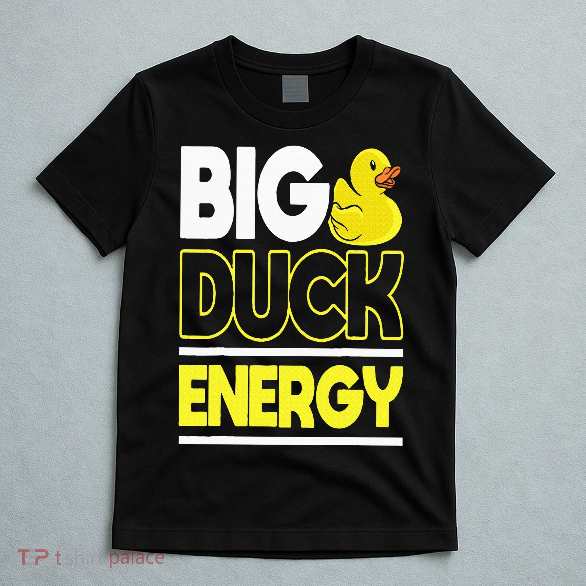 Big Duck Energy Rubber Duck T-Shirt