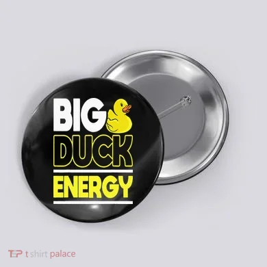 Big Duck Energy Rubber Duck Button
