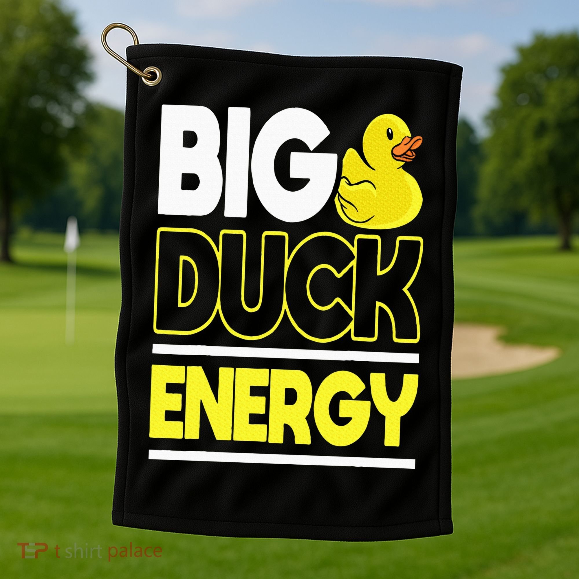 Big Duck Energy Rubber Duck Golf Towel