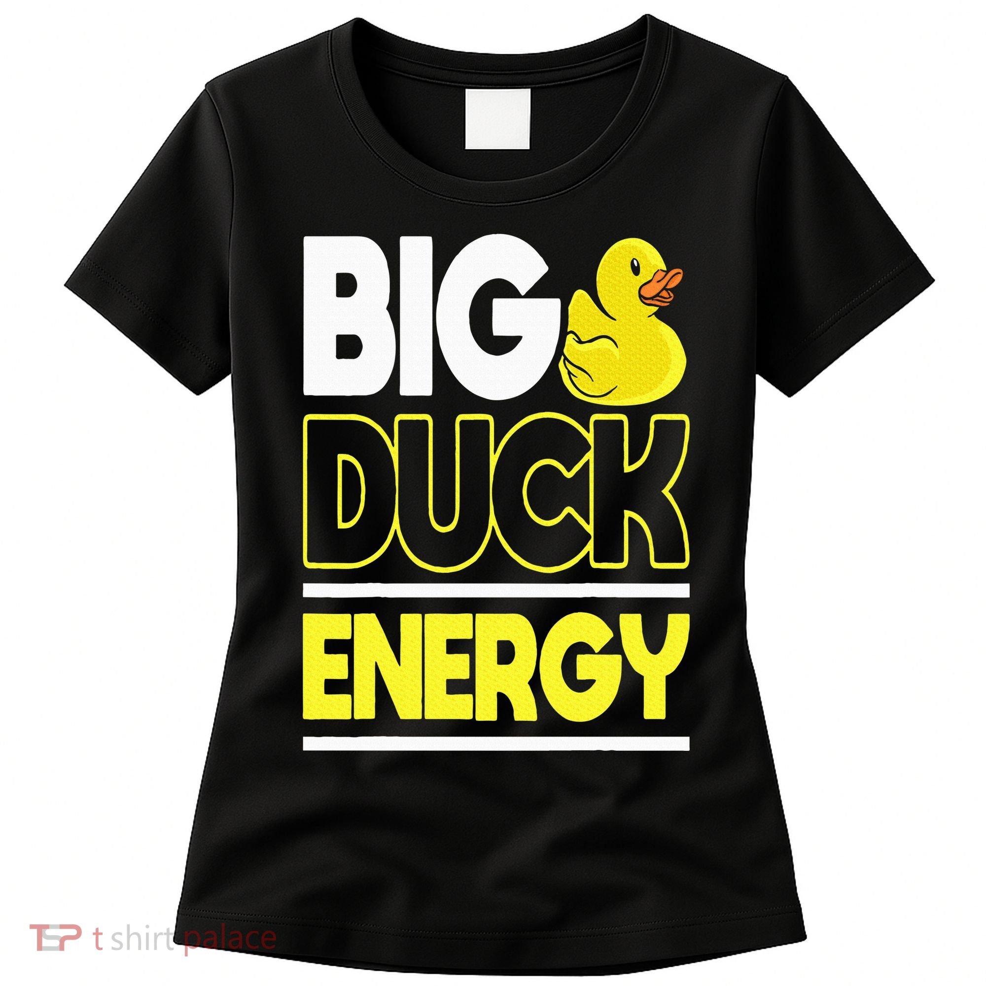 Big Duck Energy Rubber Duck Women's T-Shirt