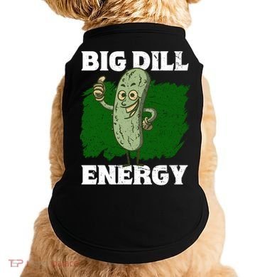 Big Dill Energy Lover Pickles Cute Gift Doggie Tank