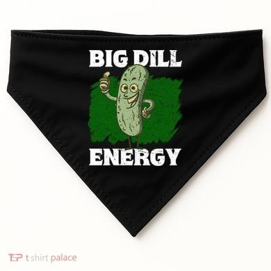 Big Dill Energy Lover Pickles Cute Gift USA-Made Doggie Bandana