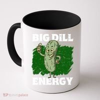 Big Dill Energy Lover Pickles Cute Gift Coffee Mug thumb 0