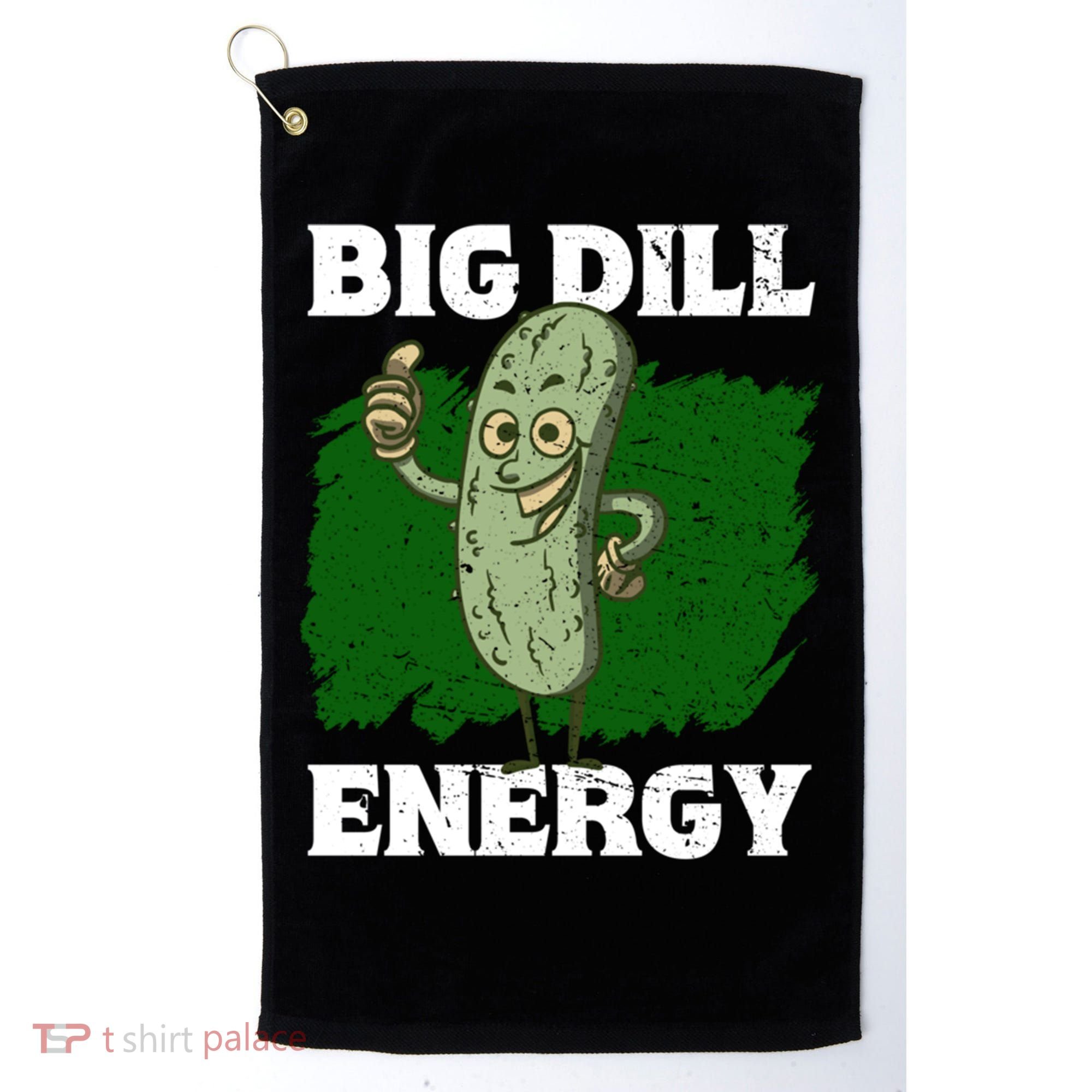 Big Dill Energy Lover Pickles Cute Gift Golf Towel