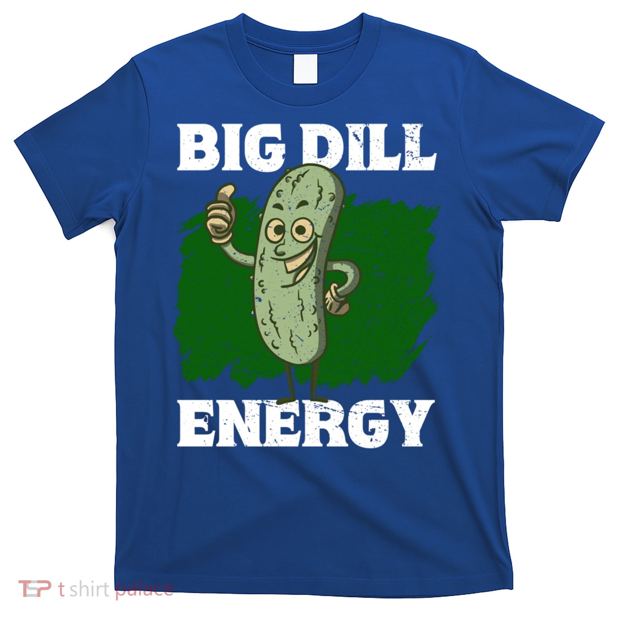 Big Dill Energy Lover Pickles Cute Gift T-Shirt