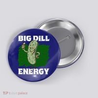 Big Dill Energy Lover Pickles Cute Gift Button thumb 0