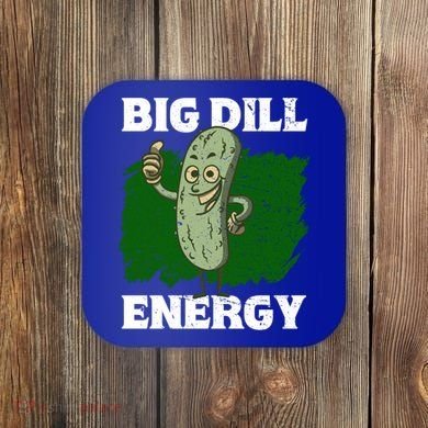 Big Dill Energy Lover Pickles Cute Gift Coaster