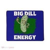 Big Dill Energy Lover Pickles Cute Gift Mousepad thumb 0