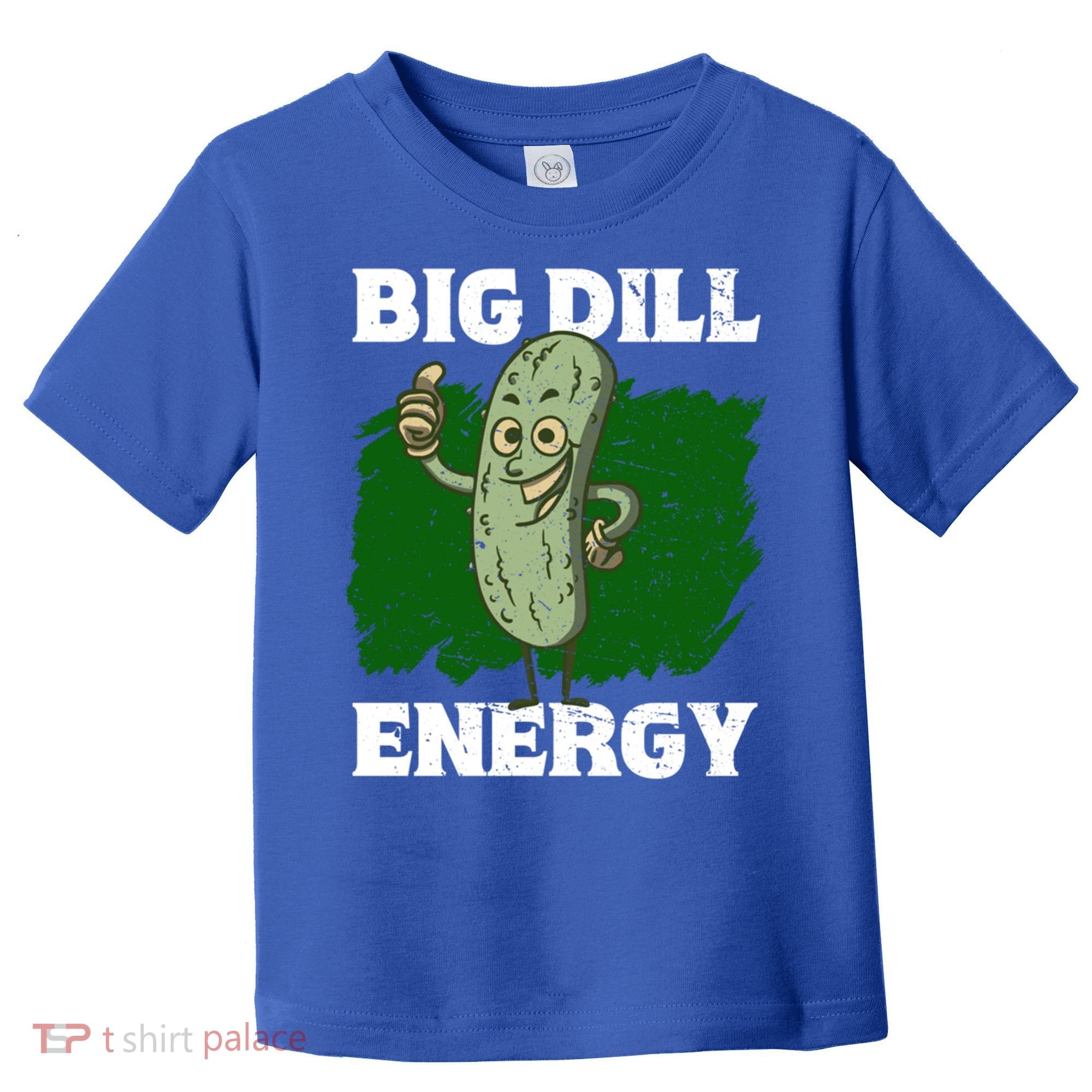 Big Dill Energy Lover Pickles Cute Gift Toddler T-Shirt