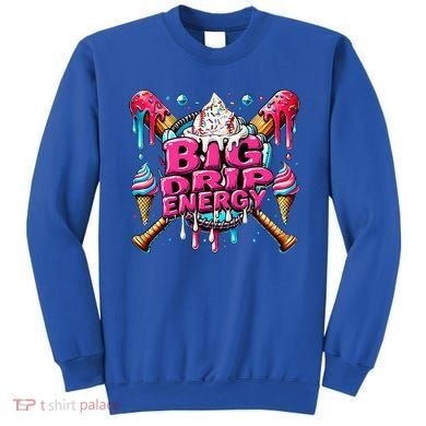 Big Drip Energy Baseball Drip Ice Cream Sprinkles Sweatshirt