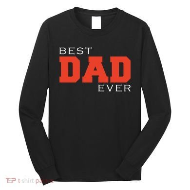 Best Dad Ever Long Sleeve Shirt