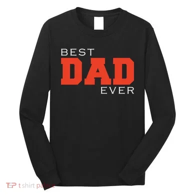 Best Dad Ever Long Sleeve Shirt