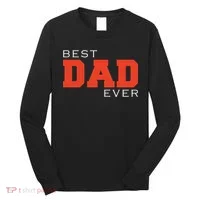 Best Dad Ever Long Sleeve Shirt thumb 0