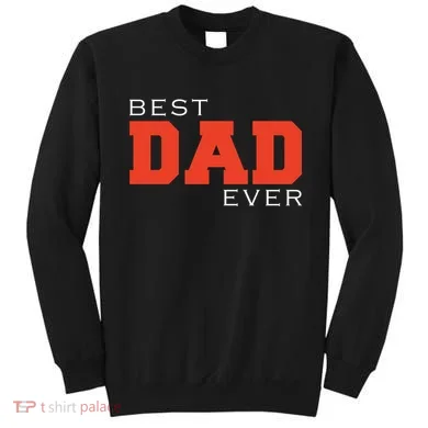 Best Dad Ever Sweatshirt