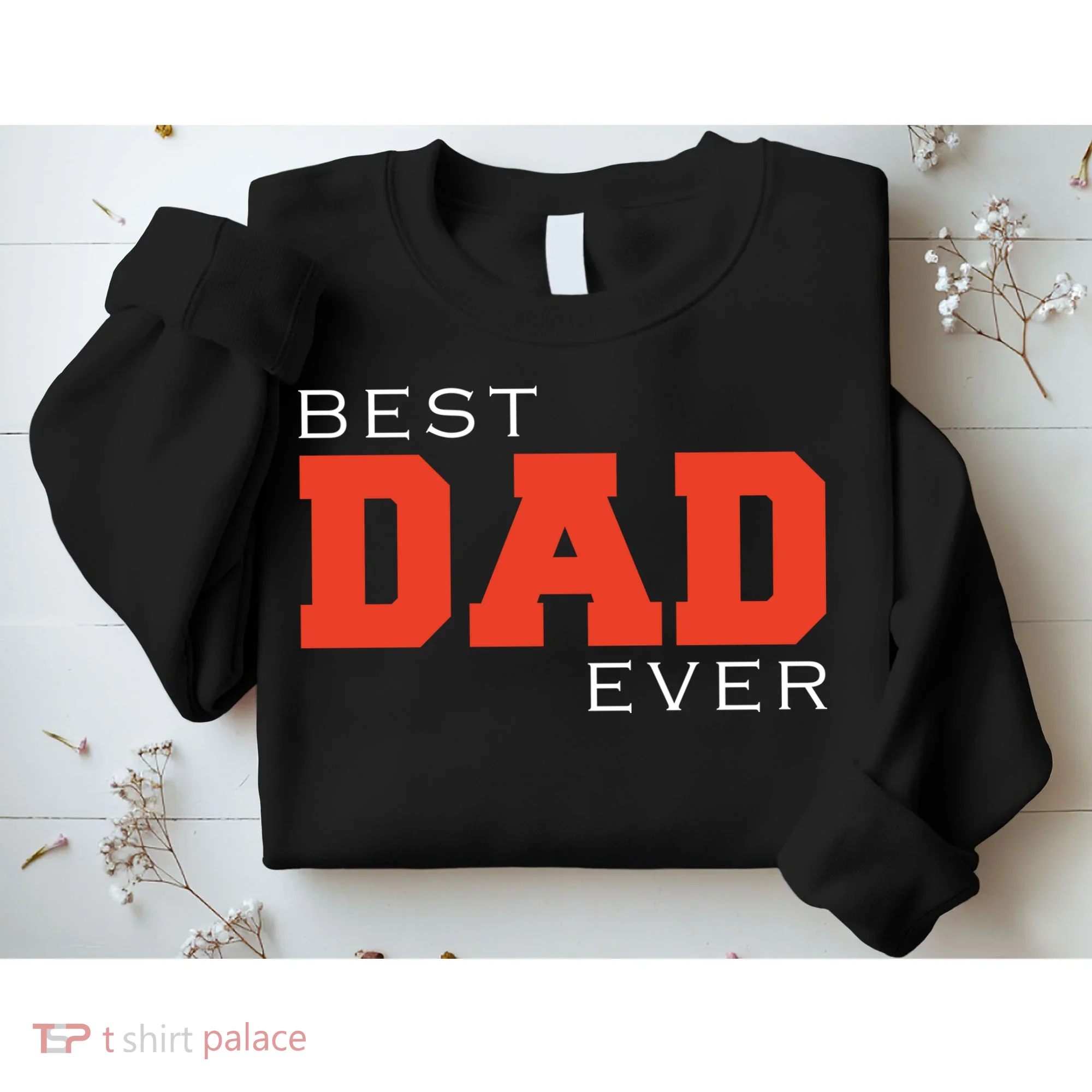 Best Dad Ever Sweatshirt