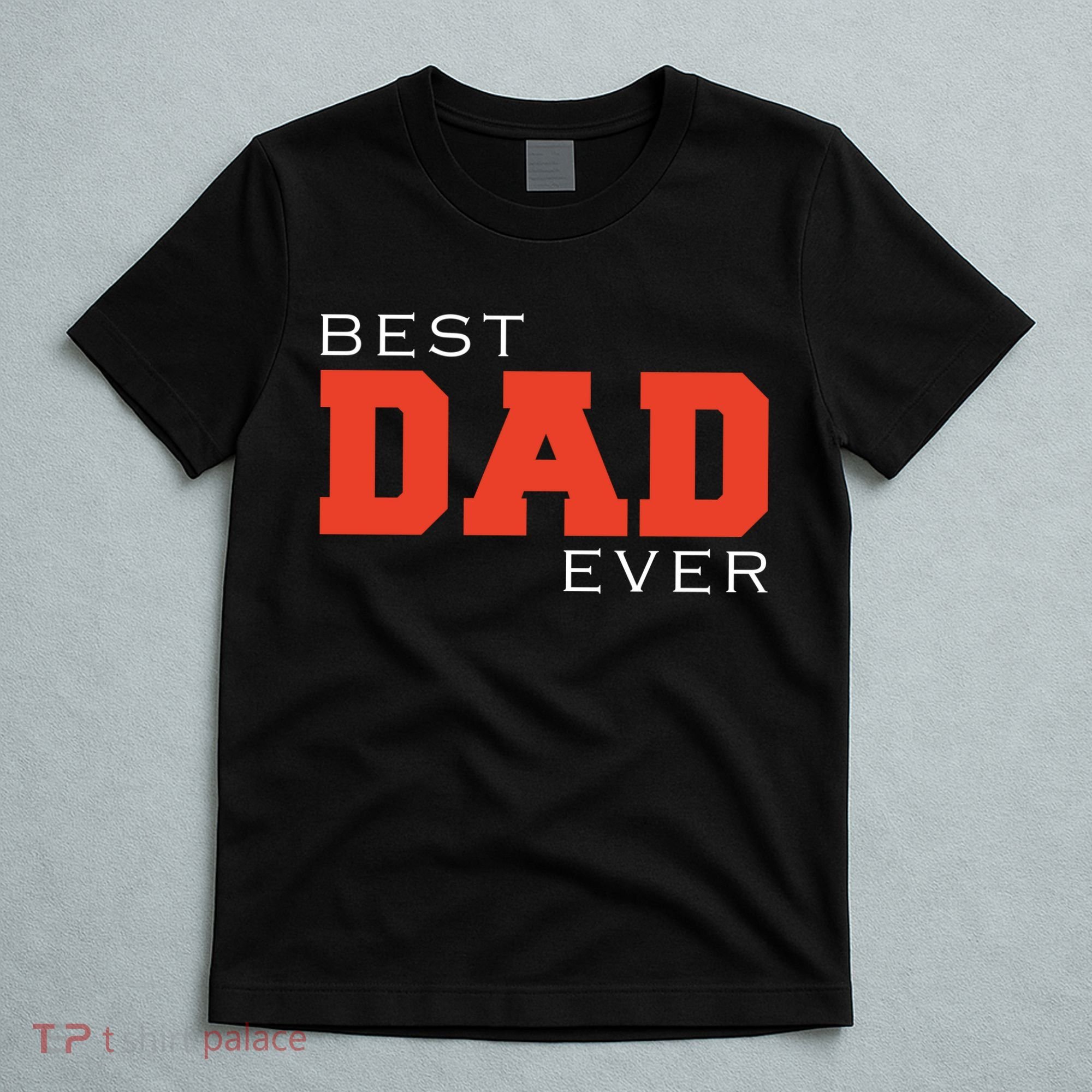 Best Dad Ever T-Shirt
