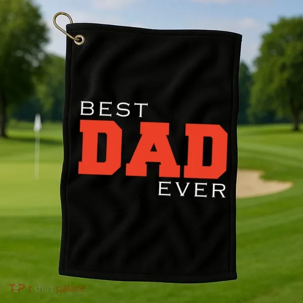 Best Dad Ever Golf Towel